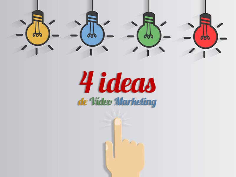 4 ideas de video marketing