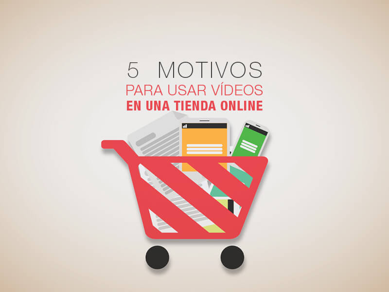 5 motivos para usar video en tienda online