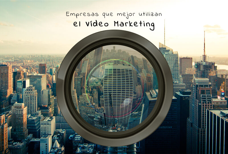 Empresas que mejor utilizan el video marketing