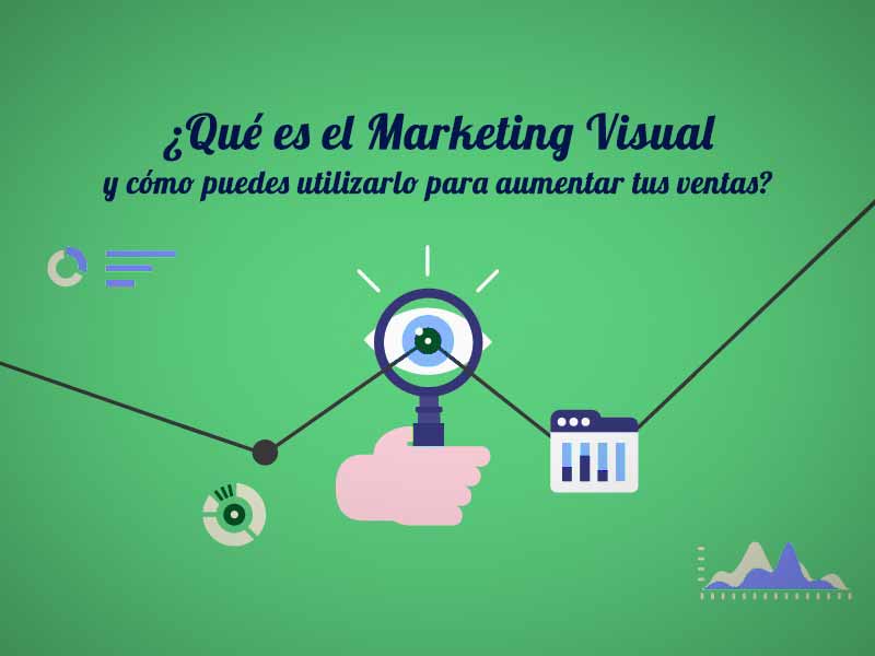 ¿Qué es el marketing visual y cómo puedes utilizarlo para aumentar tus ventas?